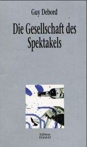 Die Gesellschaft des Spektakels und andere Texte