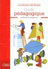 Manuel de Mathematiques CM2. Guide pédagogique