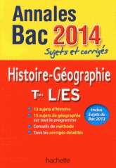 Annales Bac Histoire Geo 2014. Terminales L, ES