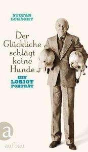 Der Glückliche schlägt keine Hunde