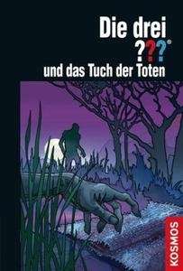 Die drei Fragezeichen und das Tuch der Toten