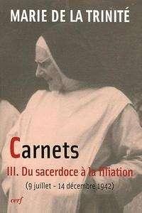 Carnets T.3. Du sacerdoce à la filiation