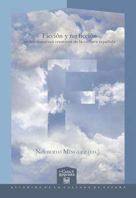 Ficción y no ficción en los discursos creativos de la cultura española