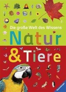 Die grosse Welt des Wissens: Natur x{0026} Tiere