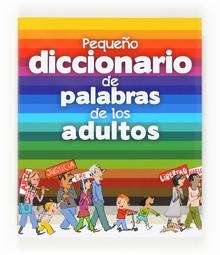 Pequeño diccionario de palabras de los adultos