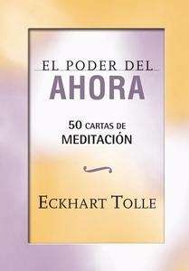 El Poder del Ahora: 50 cartas de meditación