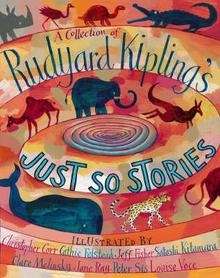 A Collection of Rudyard Kipling's Just So Stories