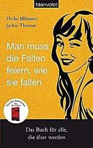 Man muss die Falten feiern, wie sie fallen