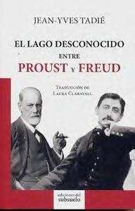 El lago desconocido entre Proust y Freud