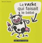 La vache qui faisait le bébé