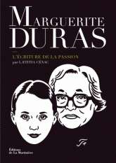 Marguerite Duras, l'écriture de la passion