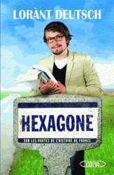 Hexagone. Sur les routes de l'histoire de France