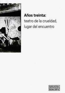 Años 30: Teatro de la crueldad, teatro del encuentro