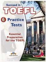 Succeed in TOEFL 6 Practice Tests Self-Study Edition (Student's Book, Self Study Guide and MP3 Audio CD)