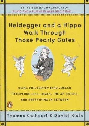 Heidegger and a Hippo Walk through those Pearly Gates