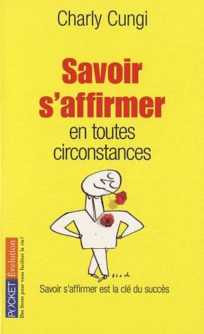 Savoir s'affirmer en toutes circonstances