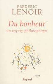 Du bonheur. Un voyage philosophique