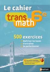 Transmath 6ème. Cahier de l'élève 2013