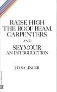 Raise High the Roof Beams, Carpenters x{0026} Seymour: An Introduction
