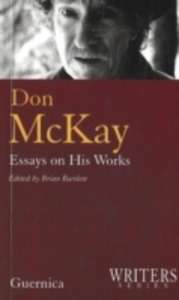 Don McKay: Essays on His Works