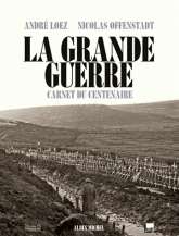 La grande guerre - carnet du centenaire