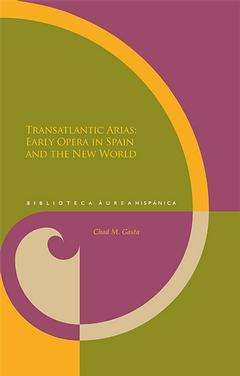 Transatlantic arias: early opera in Spain and the new world