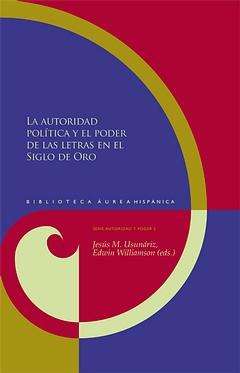 La autoridad política y el poder de las letras en el Siglo de Oro