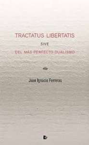 Tractatus Libertatis sive del más perfecto dualismo
