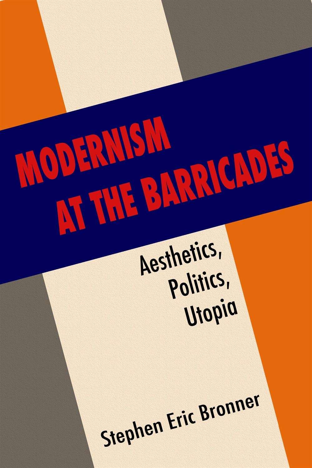 Modernism at the Barricades