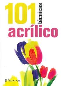 101 técnicas. Acrílico