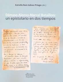 Dámaso Alonso- Marcel Bataillón: un epistolario en dos tiempos