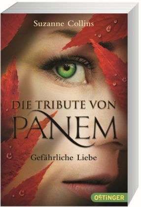 Die Tribute von Panem - Gefährliche Liebe Bd. 2