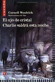 El ojo de cristal / Charlie saldrá esta noche