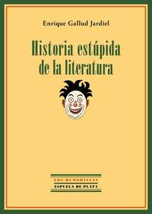 Historia estúpida de la literatura