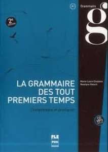 La grammaire des tout premiers temps A1 - Livre de l'élève + corrigés + CD MP3