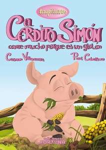 El cerdito Simón come mucho porque es un glotón