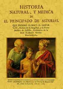 Historia natural y medica de El Principado de Asturias