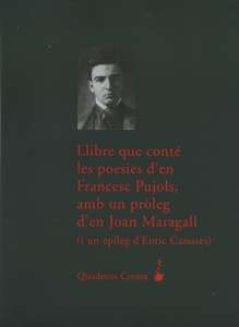 Llibre que conté les poesies d en Francesc Pujols, amb un pròleg d en Joan Maragall