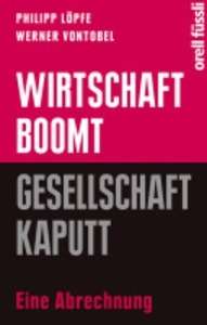 Wirtschaft boomt, Gesellschaft kaputt