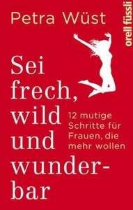 Sei frech, wild und wunderbar