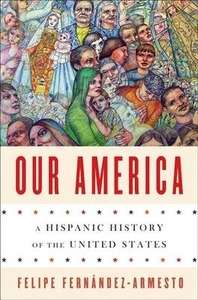 Our America: A Hispanic History of the United States