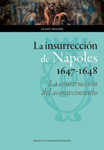La insurrección de Nápoles, 1647-1648: la construcción del acontecimiento