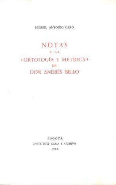 Notas a la "Ortología y Métrica" de don Andrés Bello