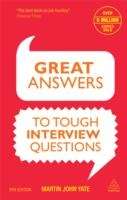 Great Answers to Tough Interview Questions