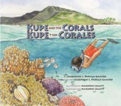 Kupe and the Corals / Kupe y los Corales: Exploring a South Pacific Island Atoll