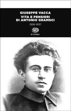 Vita e pensieri di Antonio Gramsci (1926-1937)