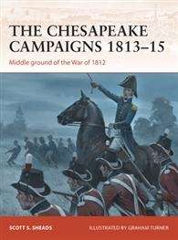 The Chesapeake Campaigns 1813-1815