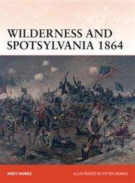 Wilderness and Spotsylvania 1864