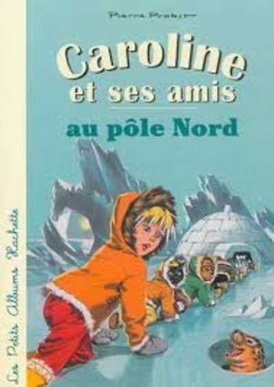 Caroline et ses amis au Pôle Nord