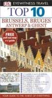 Brussels, Bruges, Antwerp x{0026} Ghent Top 10 Travel Guides